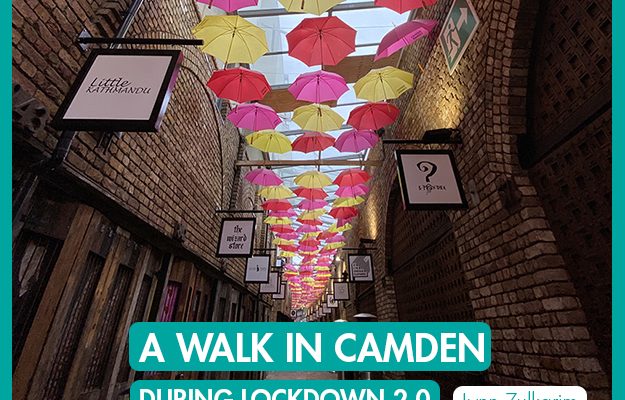 A Walk in Camden during Lockdown 2.0_International Student Blogger_Lynn Zulkarim_ult-coloured umbrellas down a Camden alley