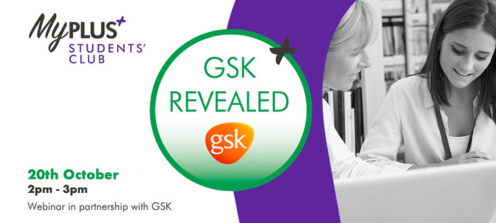 Glaxo Smith Kline Revealed. Event: 20th October 2020. Book here: http://myplusstudentsclub.com/events/gsk-revealed-20th-october-2pm-to-3pm