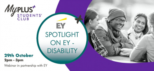 Spotlight on EY – Disability. Event: 29th October 2020. 2pm to 3pm. Book here: http://myplusstudentsclub.com/events/spotlight-on-ey-disability-29th-october-2pm-to-3pm/
