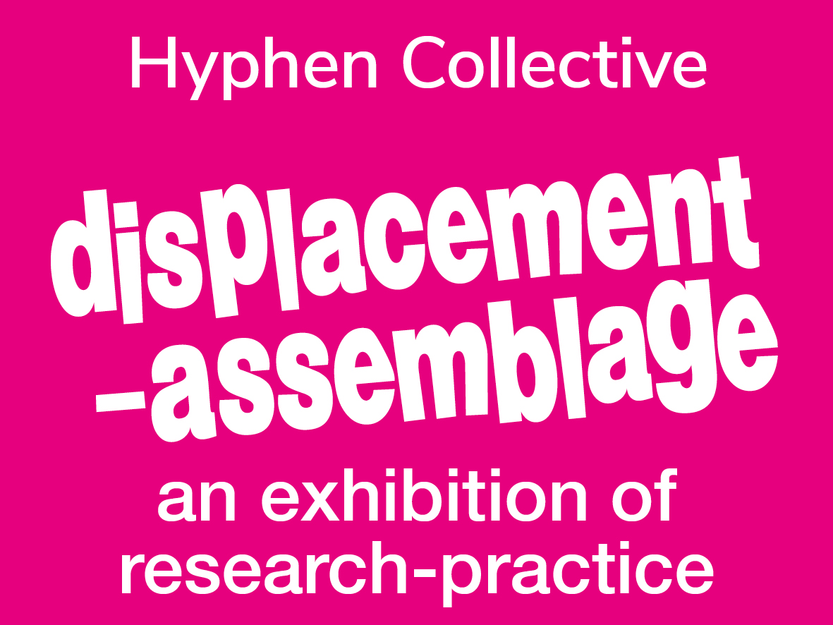 Hyphen Collective - displacement–assemblage