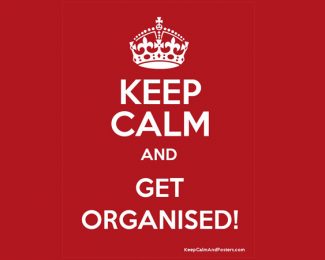 Keep Calm... And Get Organised!