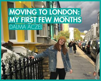 Moving to London: My first few months - International Student Blogger, Dalma Aczel - title image