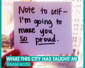 What This City Has Taught Me - International Student Blogger, Dalma Aczel - title image - posted note saying "Note to self - I'm going to make you so proud."