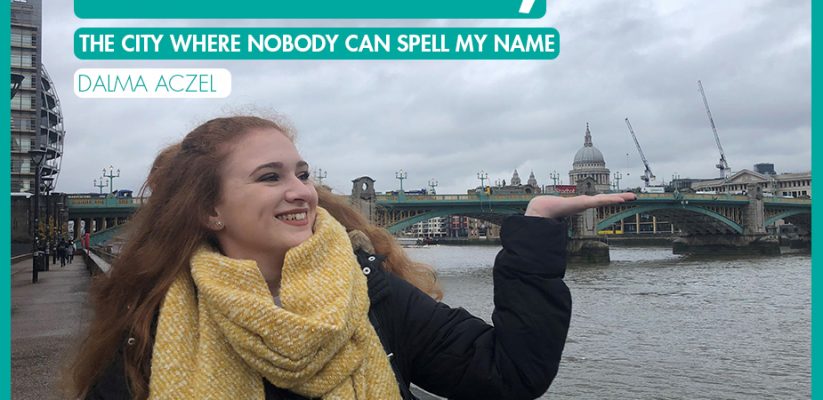 London, the city where nobody can spell my name- International Student Blogger, Dalma Aczel - title image - standing by the River Thames