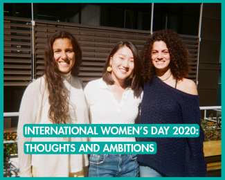 International Women's Day 2020: Thoughts and Ambitions