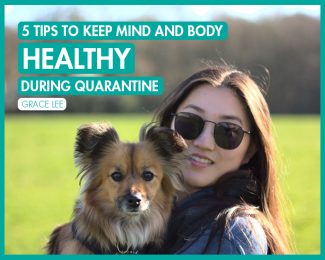 5 tips to keep mind and body healthy during quarantine_International Student Blogger, Grace Lee_title image_Grace with pet dog in a park