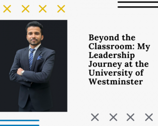 Beyond the Classroom: My Leadership Journey at the University of Westminster