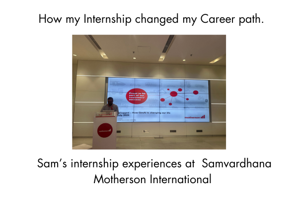 Sam’s internship experiences at Samvardhana Motherson International