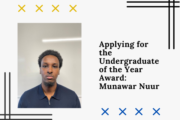 Applying for the Undergraduate of the Year Award: Munawar Nuur