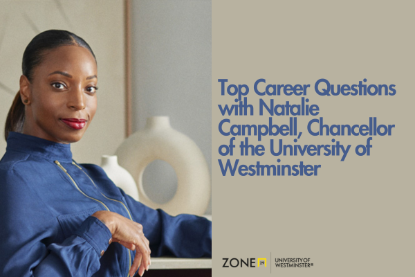 Top Career Questions with Natalie Campbell, Chancellor of the University of Westminster